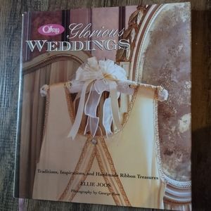 Offray Glorious Weddings: Traditions, Inspirations and Handmade Ribbon Treasures